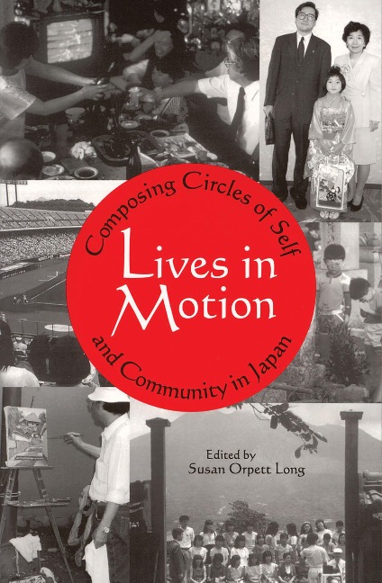 Lives in Motion: Composing Circles of Self and Community in Japan (Cornell East Asia Series) (Cornell East Asia Series, 106)