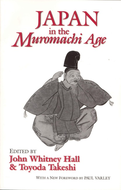 Japan in the Muromachi Age (Cornell East Asia Series) (Cornell East Asia Series, 109)