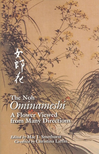 The Noh "Ominameshi": A Flower Viewed from Many Directions (Cornell East Asia Series) (Cornell East Asia Series, 118)