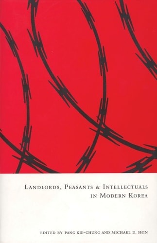 Landlords, Peasants, and Intellectuals in Modern Korea (Cornell East Asia Series) (Cornell East Asia Series, 128)