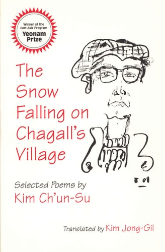 The Snow Falling on Chagall's Village: Selected Poems by Kim Ch'un-Su (Cornell East Asia Series) (Cornell East Asia Series, 93)