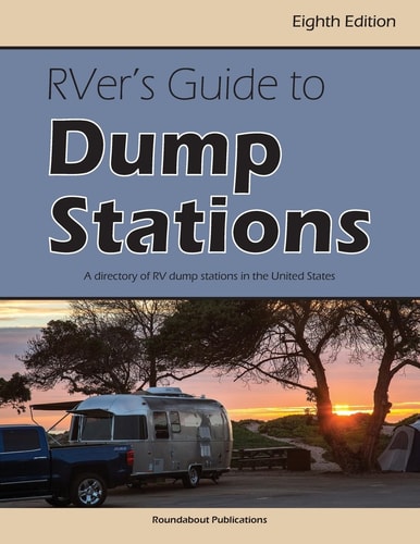 RVer's Guide to Dump Stations A Directory of RV Dump Stations in the United States