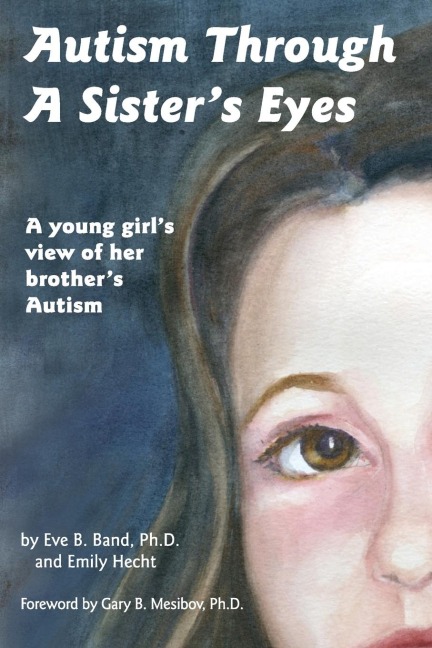 Autism Through a Sisters Eyes: A Book for Children about High-Functioning Autism and Related Disorders