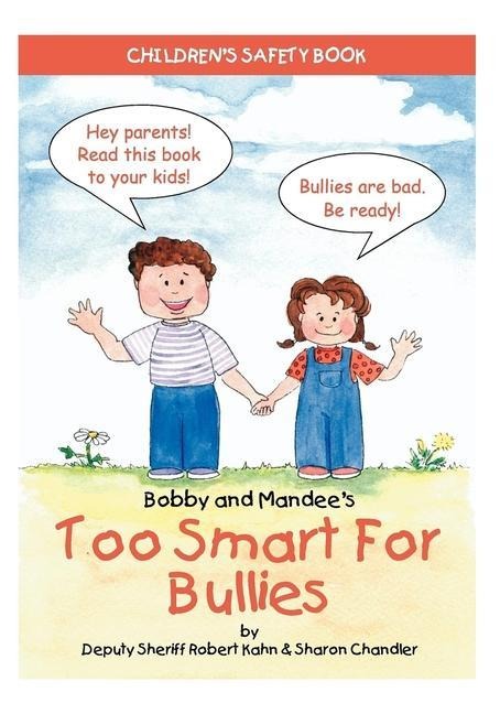 Bobby and Mandees Too Smart for Bullies: Childrens Safety Book