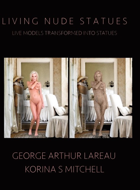 Living Nude Statues: Live Models Transformed Into Statues