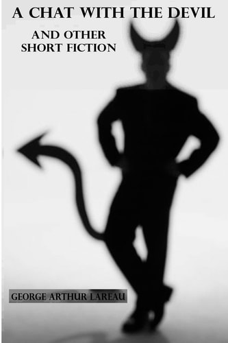 A Chat With The Devil And Other Short Fiction