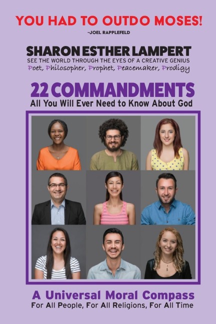 The 22 Commandments: A Nobel Peace Worthy Contribution to Humanity: All You Will Ever Need to Know About God: 5 STAR REVIEWS!