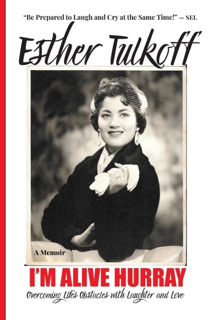 IM ALIVE HURRAY Overcoming Lifes Obstacles with Laughter and Love(memoir): Best Memoir to Help You Write Your Own Memoir 5 Star Reviews!