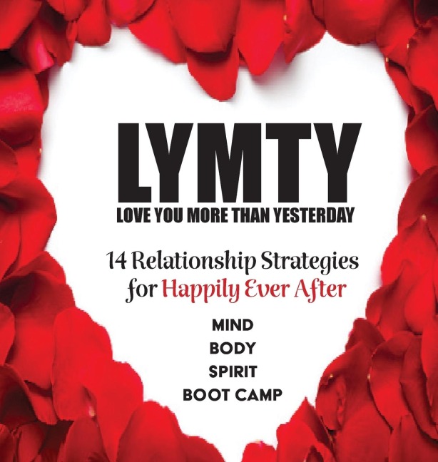 LOVE YOU MORE THAN YESTERDAY!: 14 Relationship Strategies for HAPPILY EVER AFTER! - 5 Star Reviews!