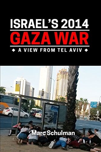 Israel's 2014 Gaza War A View from Tel Aviv