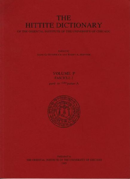 Hittite Dictionary of the Oriental Institute of the University of Chicago Volume P, fascicle 2 (para- to pattar)
