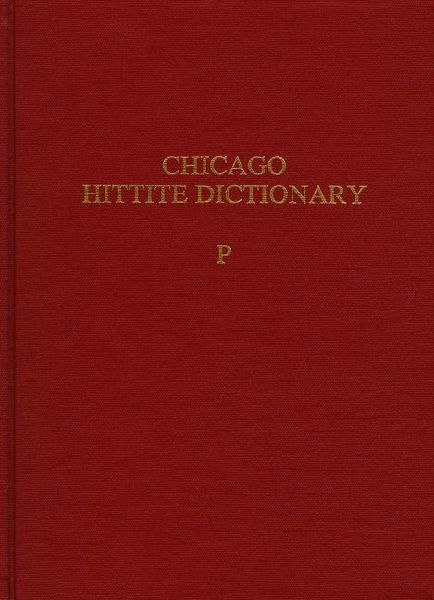 Hittite Dictionary of the Oriental Institute of the University of Chicago Volume P, fascicles 1-3