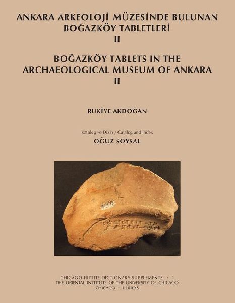 Ankara Arkeoloji Muezesinde Bulunan Bogazkoy Tabletleri II: Bogazkoy Tablets in the Archaeological Museum of Ankara II