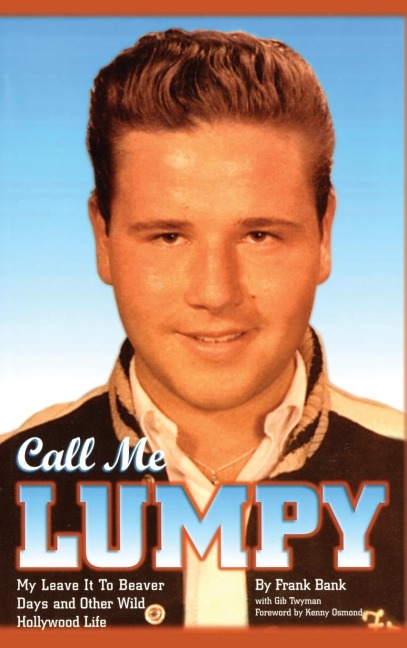 Call Me Lumpy: My Leave It To Beaver Days and Other Wild Hollywood Life