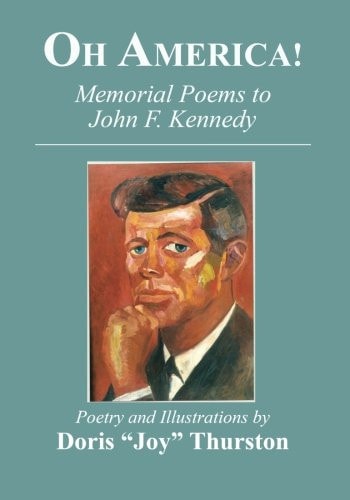 Oh America! Memorial Poems to John F. Kennedy