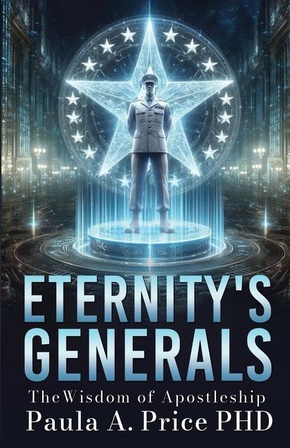 Eternity's Generals: The Wisdom of Apostleship