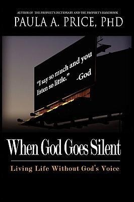 When God Goes Silent: Living Life Without Gods Voice