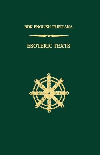 Esoteric Texts: The Sutra of the Vow of Fulfilling the Great Perpetual Enjoyment and Benefitting All Sentient Beings Without Exception; The Matanga Sutra; The Bodhicitta Sastra