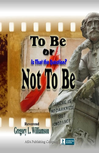 To Be Or Not To Be Is That The Question?
