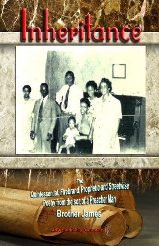 Inheritance The Quintessential, Firebrand, Prophetic and Streetwise Poetry from the Son of a Preacher Man