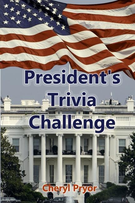 Presidents Trivia Challenge: George Washington through Donald Trump