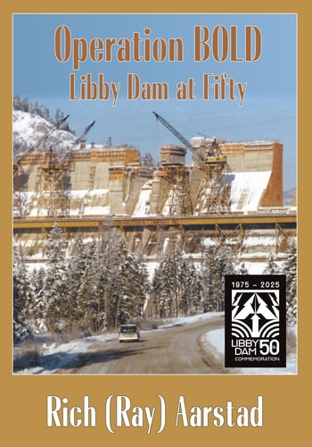 Operation BOLD Libby Dam at Fifty