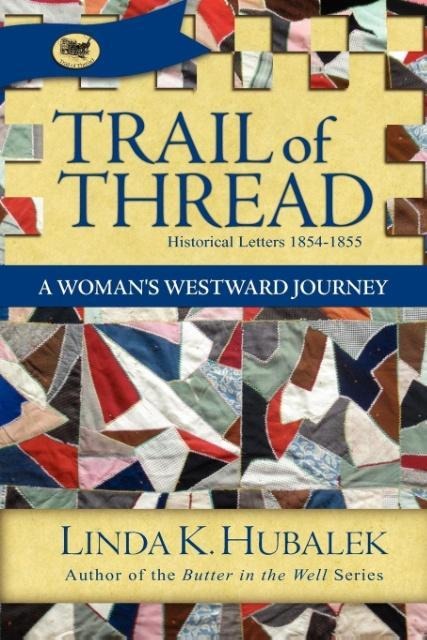 Trail of Thread: A Womans Westward Journey