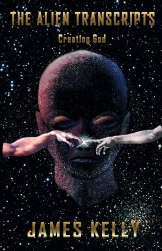 The Alien Transcripts Creating God
