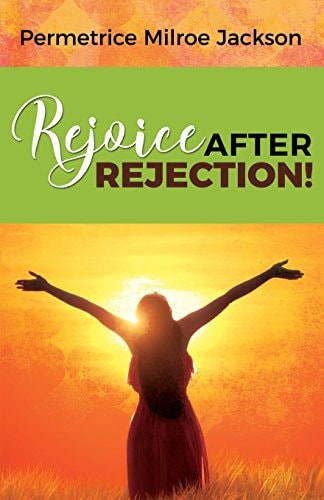 Rejoice After Rejection!