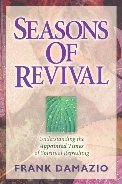 Seasons of Revival: Understanding the Appointed Times of Spiritual Refreshing