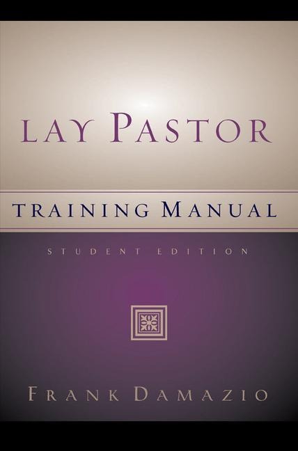 Lay Pastor Training Manual - Student Editon
