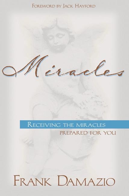 Miracles: Receiving the Miracles Prepared for You