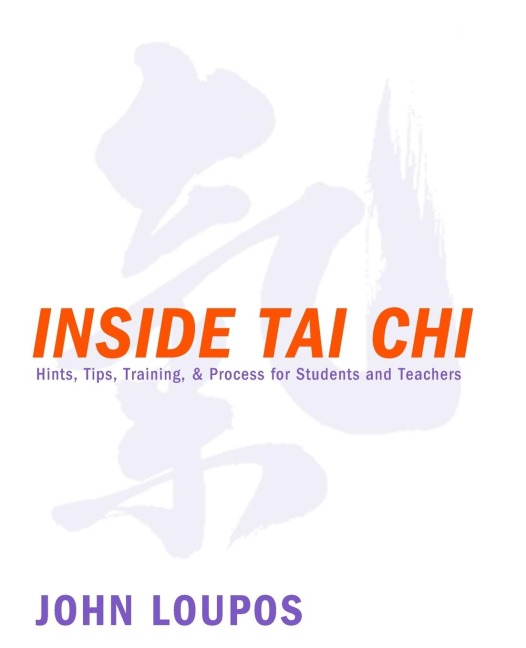 Inside Tai CHI: Hints, Tips, Training & Process for Students and Teachers