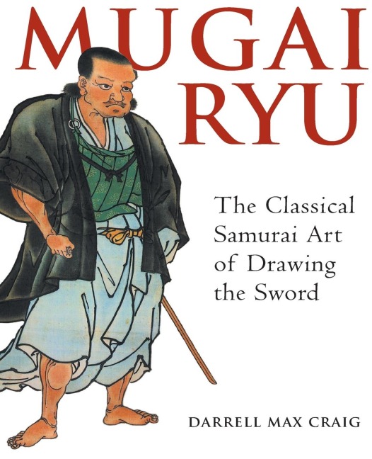 Mugai Ryu: The Classical Japanese Art of Drawing the Sword