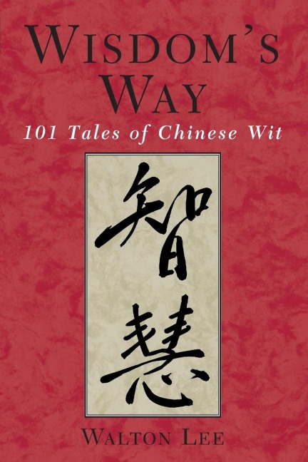 Wisdoms Way: 101 Tales of Chinese Wit