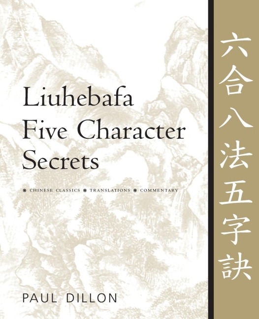 Liuhebafa Five Character Secrets: Chinese Classics, Translations, Commentary
