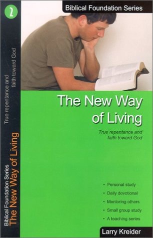 The New Way of Living True Repentance and Faith Toward God