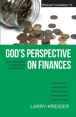 God's Perspective on Finances How God Wants His People to Handle Money