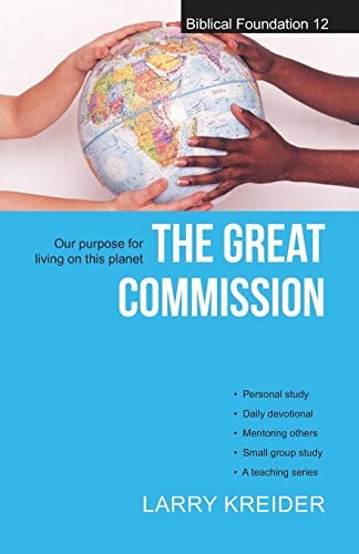 The Great Commission Our Purpose for Living on This Planet