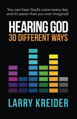 Hearing God 30 Different Ways You Can Hear God's Voice Every Day and It's Easier Than You Ever Imagined.