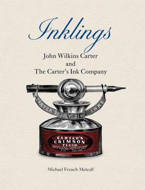Inklings: John Wilkins Carter and The Carters Ink Company