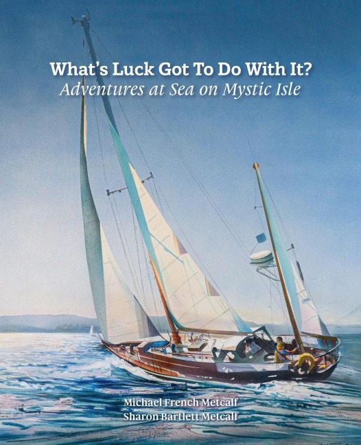 Whats Luck Got To Do With It?: Adventures at Sea on Mystic Isle