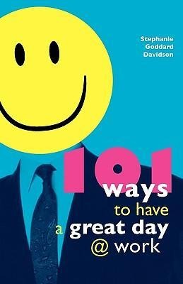 101 Ways to Have a Great Day at Work