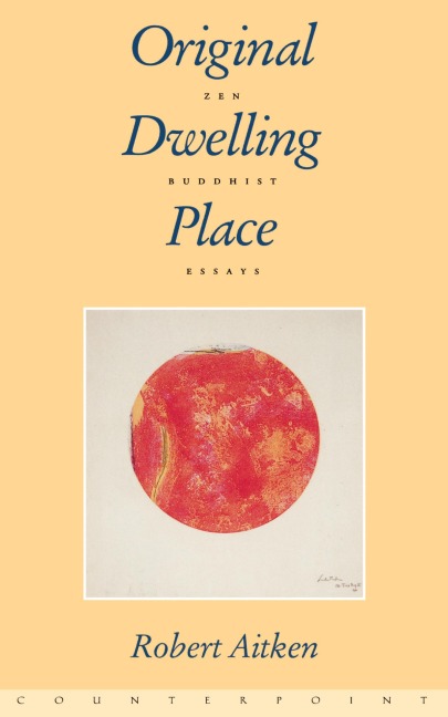 Original Dwelling Place: Zen Buddhist Essays