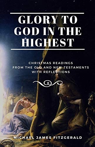 Glory to God in the Highest Christmas Readings from the Old and New Testaments