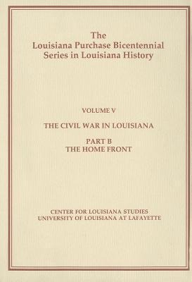 The Civil War in Louisiana: Part B: The Home Front