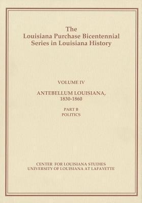 Antebellum Louisiana, 1830-1860, Part B: Politics