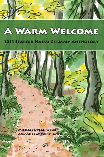 A Warm Welcome 2013 Seabeck Haiku Getaway Anthology