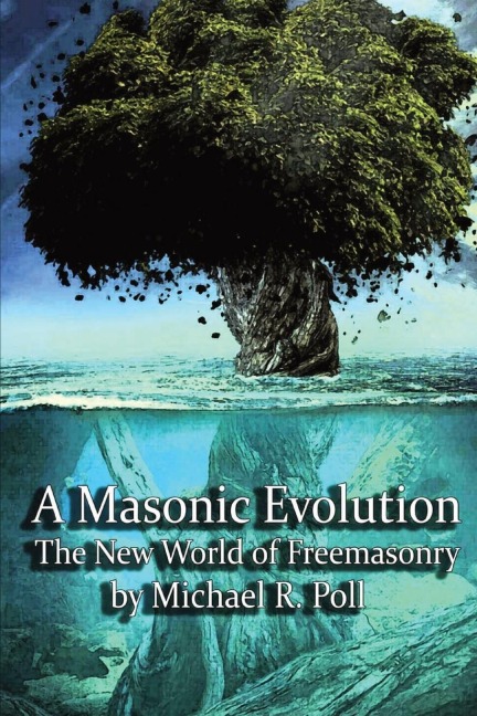 A Masonic Evolution: The New World of Freemasonry