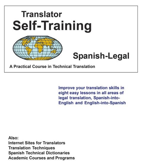Translator Self Training Spanish-Legal: A Practical Course in Technical Translation